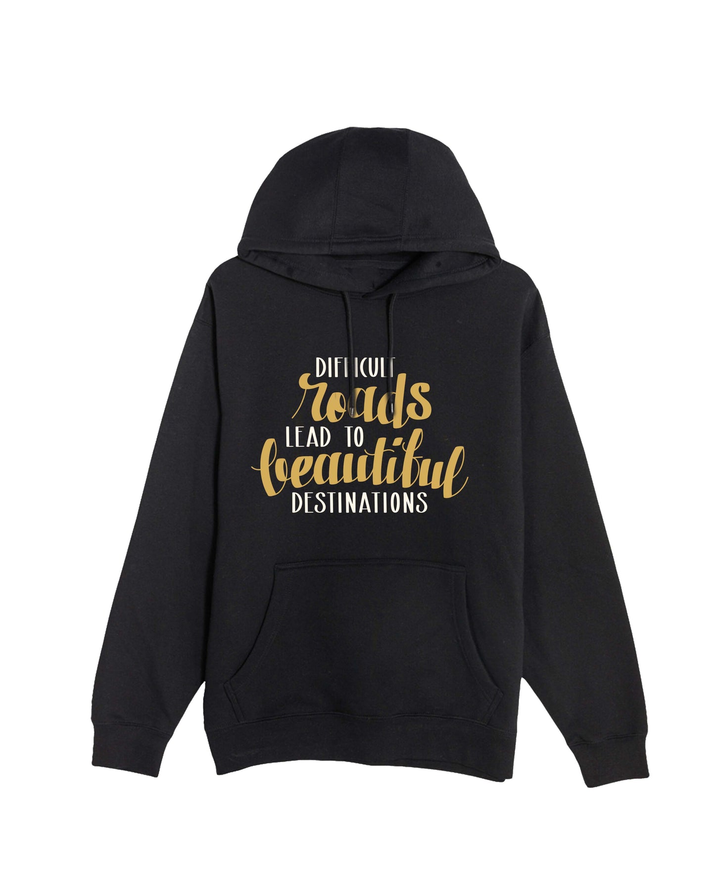 Signature Motivational Difficult Road Quote Hoodie