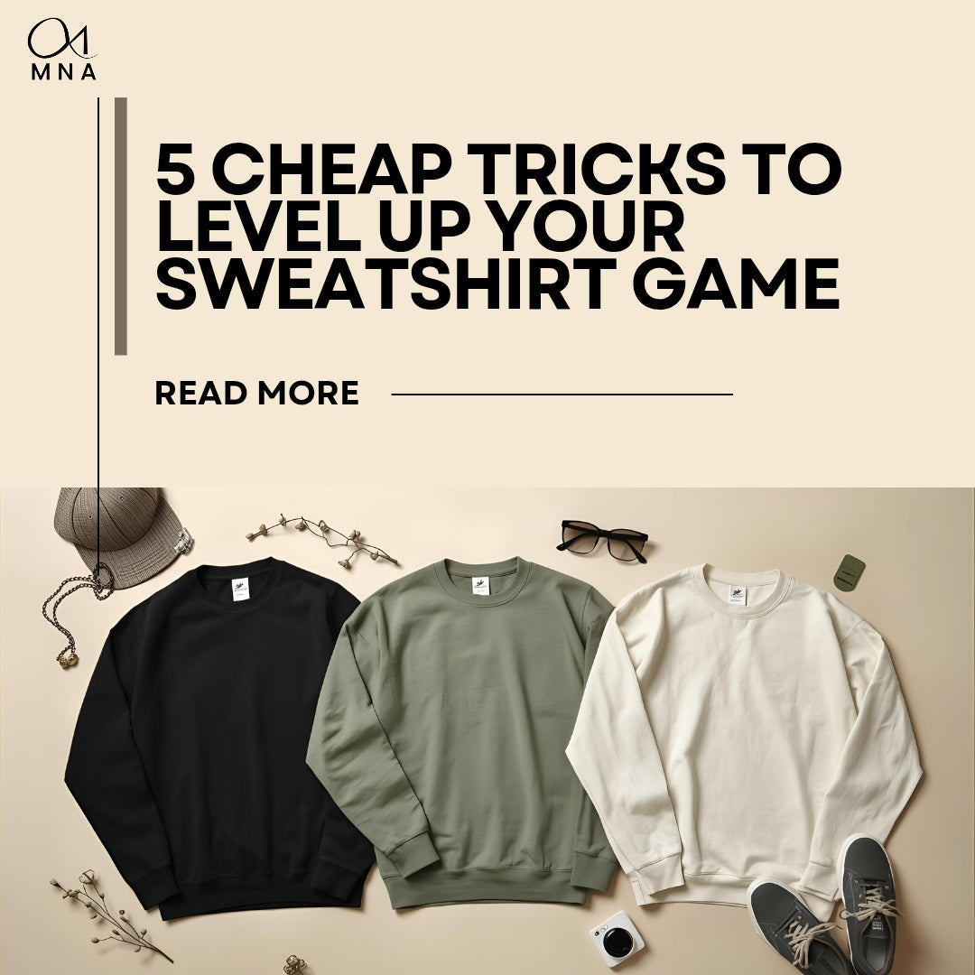 5 Easy Ways to Upgrade Your Streetwear Style on a Budget | MNA Clothing