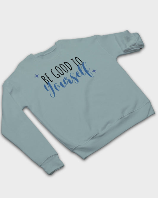 DELUX - Motivational Be Good to Yourself Crewneck