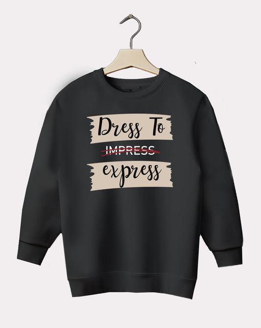 DELUX - Trendy Dress Quote Crewneck