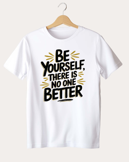 Premium Motivational - Be Yourself T-shirt
